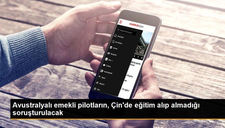 Avustralyalı emekli pilotların, Çin’de eğitim alıp almadığı soruşturulacak