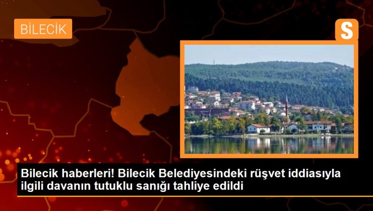 Bilecik haberleri! Bilecik Belediyesindeki rüşvet argümanıyla ilgili davanın tutuklu sanığı tahliye edildi