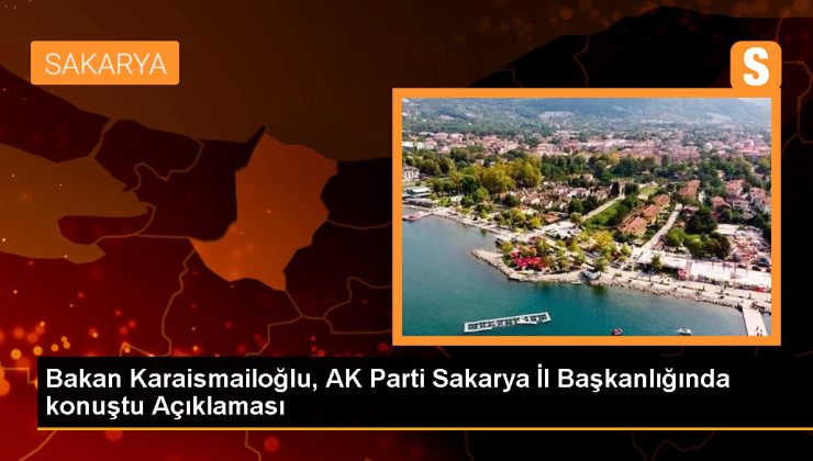 Sakarya siyaset haberleri: Bakan Karaismailoğlu, AK Parti Sakarya Vilayet Başkanlığında konuştu Açıklaması