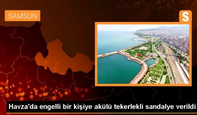 Samsun haberi: Havza’da engelli bir bireye akülü tekerlekli sandalye verildi