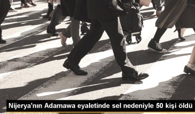 Son dakika haberi… Nijerya’nın Adamawa eyaletinde sel nedeniyle 50 kişi öldü