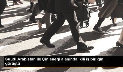 Suudi Arabistan ile Çin güç alanında ikili iş birliğini görüştü