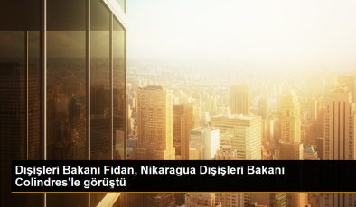 Dışişleri Bakanı Fidan, Nikaragua Dışişleri Bakanı Colindres’le görüştü