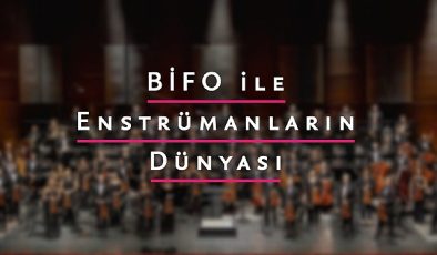 Borusan Sanat ve Alper Bahçekapılı’dan heyecan verici bir işbirliği: “BİFO ile Enstrümanların Dünyası”